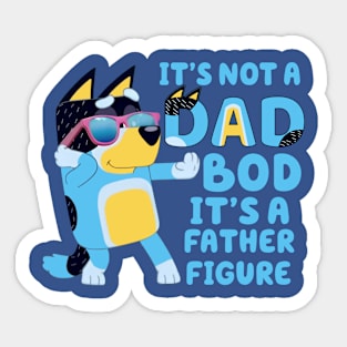 It's Not A Dad Bod It's Father Figure Sticker